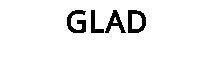 GLAD