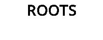 ROOTS