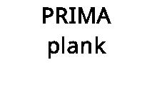 PRIMA plank