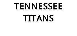 TENNESSEE TITANS