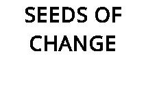 SEEDS OF CHANGE