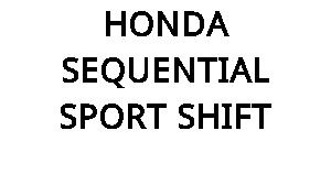 HONDA SEQUENTIAL SPORT SHIFT