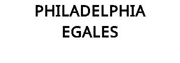 PHILADELPHIA EGALES