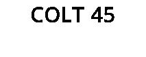 COLT 45