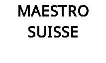 MAESTRO SUISSE