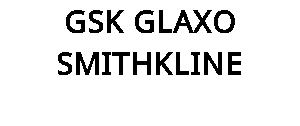 GSK GLAXO SMITHKLINE