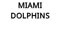 MIAMI DOLPHINS