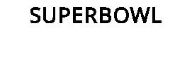 SUPERBOWL