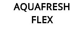 AQUAFRESH FLEX