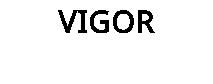 VIGOR