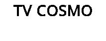 TV COSMO