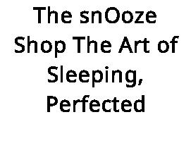 The snOoze Shop The Art of Sleeping, Perfected
