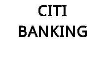 CITI BANKING