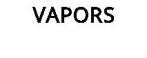 VAPORS