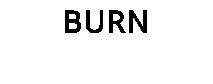 BURN