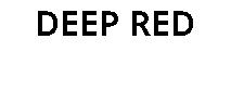 DEEP RED