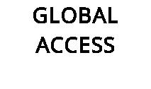 GLOBAL ACCESS