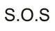 s.o.s