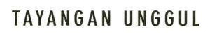TAYANGAN UNGGUL