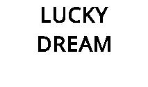 LUCKY DREAM