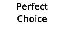 Perfect Choice