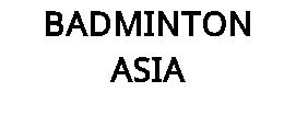 BADMINTON ASIA
