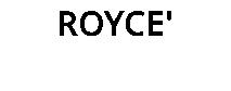 ROYCE'