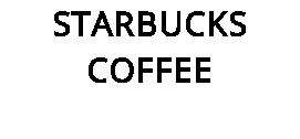 STARBUCKS COFFEE
