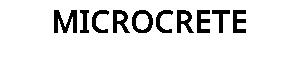MICROCRETE