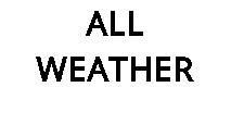 ALL WEATHER