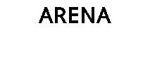 ARENA