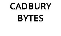 CADBURY BYTES