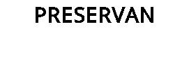 PRESERVAN