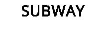 SUBWAY