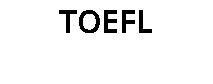 TOEFL