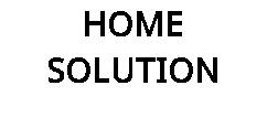 HOME SOLUTION
