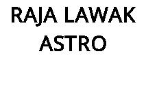 RAJA LAWAK ASTRO