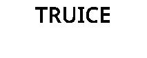 TRUICE