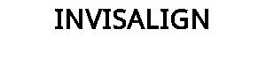 INVISALIGN