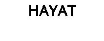 HAYAT
