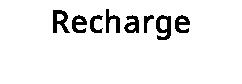 Recharge