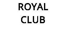 ROYAL CLUB