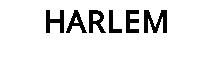 HARLEM
