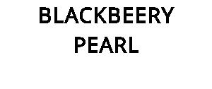 BLACKBEERY PEARL