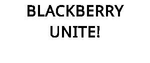 BLACKBERRY UNITE!