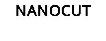 NANOCUT