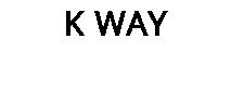 K WAY