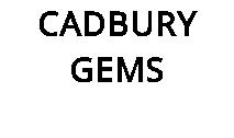 CADBURY GEMS