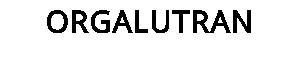 ORGALUTRAN