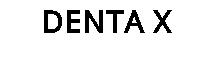 DENTA X